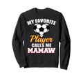 My Favorite Soccer Player Calls Me Sweatshirt - Graphic Print for Adults