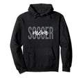 Soccer Mom Soccer Player Hoodie - Novelty Apparel Unisex
