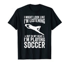 Funny My Head Im Playing Soccer T-Shirt - Streetwear Style Men Women