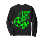 Sport Athlete Games Coach Soccer Fun Sweatshirt - Graphic Print for Adults