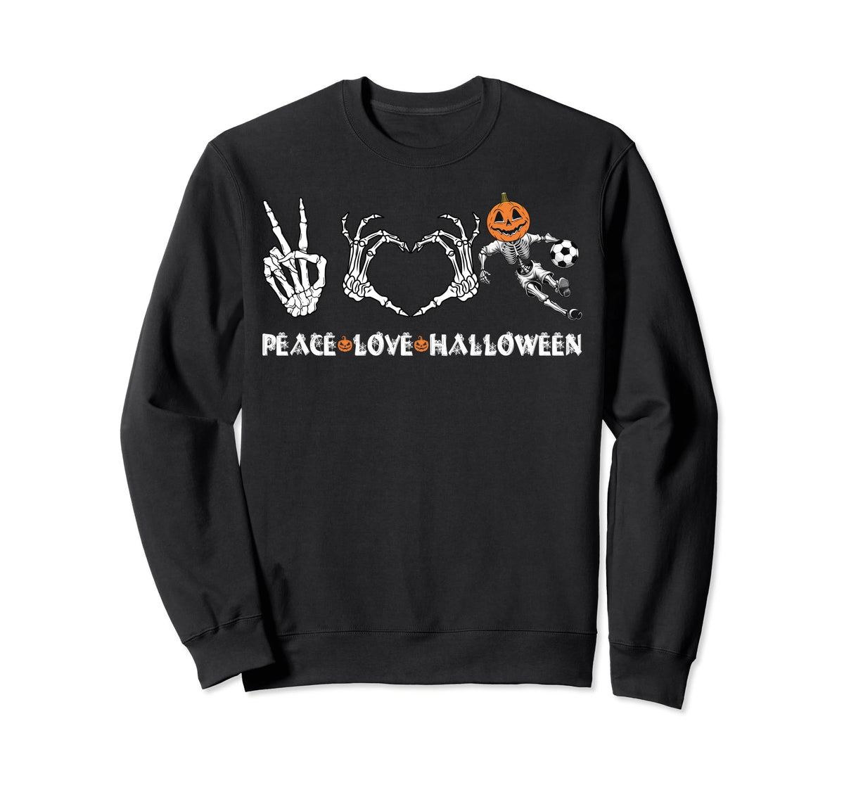 Peace Love Halloween Happy Pumpkin Sweatshirt - Novelty Apparel Men Women