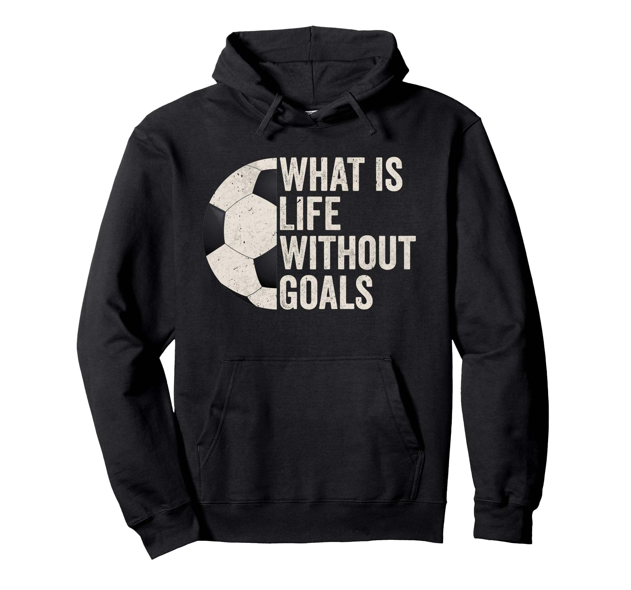 Whats Life Without Goals Soccer Hoodie - Fun Novelty Design for Adults