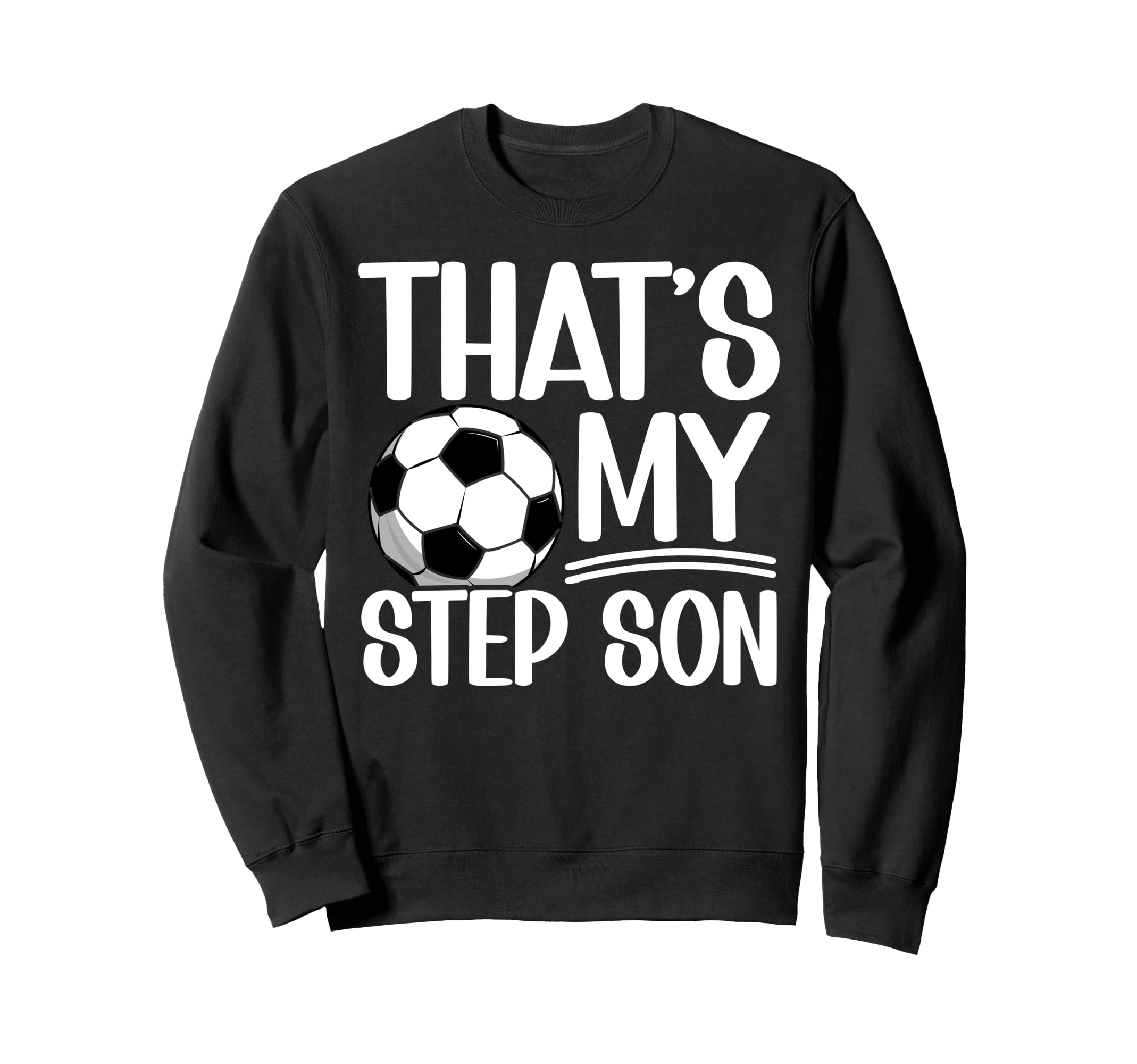 My Stepson Soccer Step Mom Soccer Sweatshirt - Aesthetic Graphic Men Women