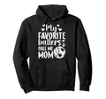 My Favorite Ballers Call Me Mom Hoodie - Fun Novelty Design Unisex