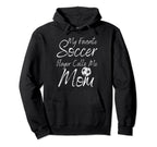 My Favorite Soccer Player Calls Me Mom Hoodie - Graphic Print Men Women