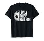 Soccer Dad Soccer Mom I Only Raise T-Shirt - Fun Novelty Design for Adults
