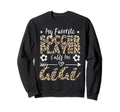 My Favorite Soccer Player Calls Me Gigi Sweatshirt - Unique Graphic Unisex