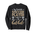 My Favorite Soccer Player Calls Me Gigi Sweatshirt - Unique Graphic Unisex