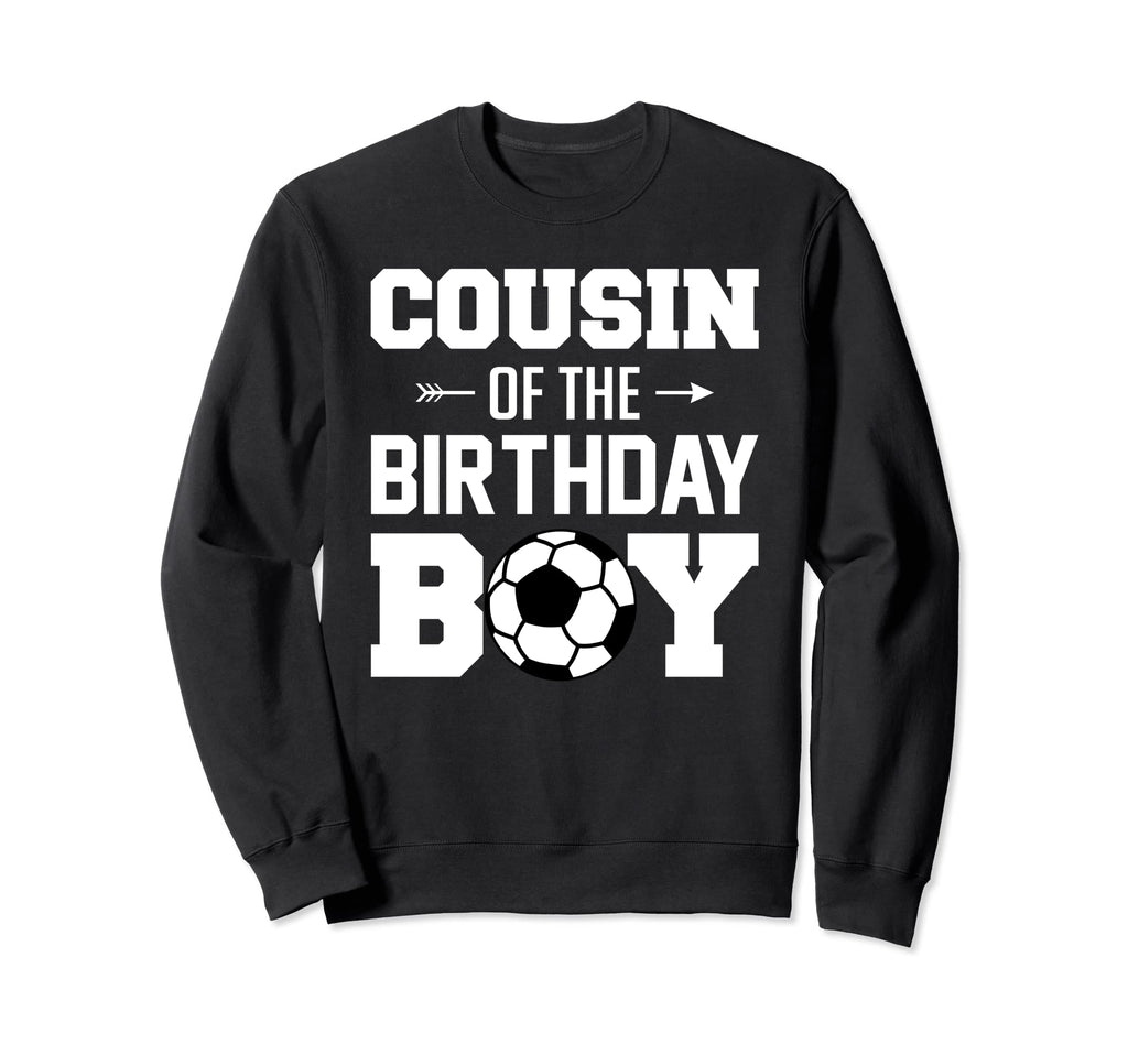 Cousin Birthday Funny Soccer Sweatshirt - Streetwear Style Men Women