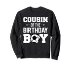 Cousin Birthday Funny Soccer Sweatshirt - Streetwear Style Men Women