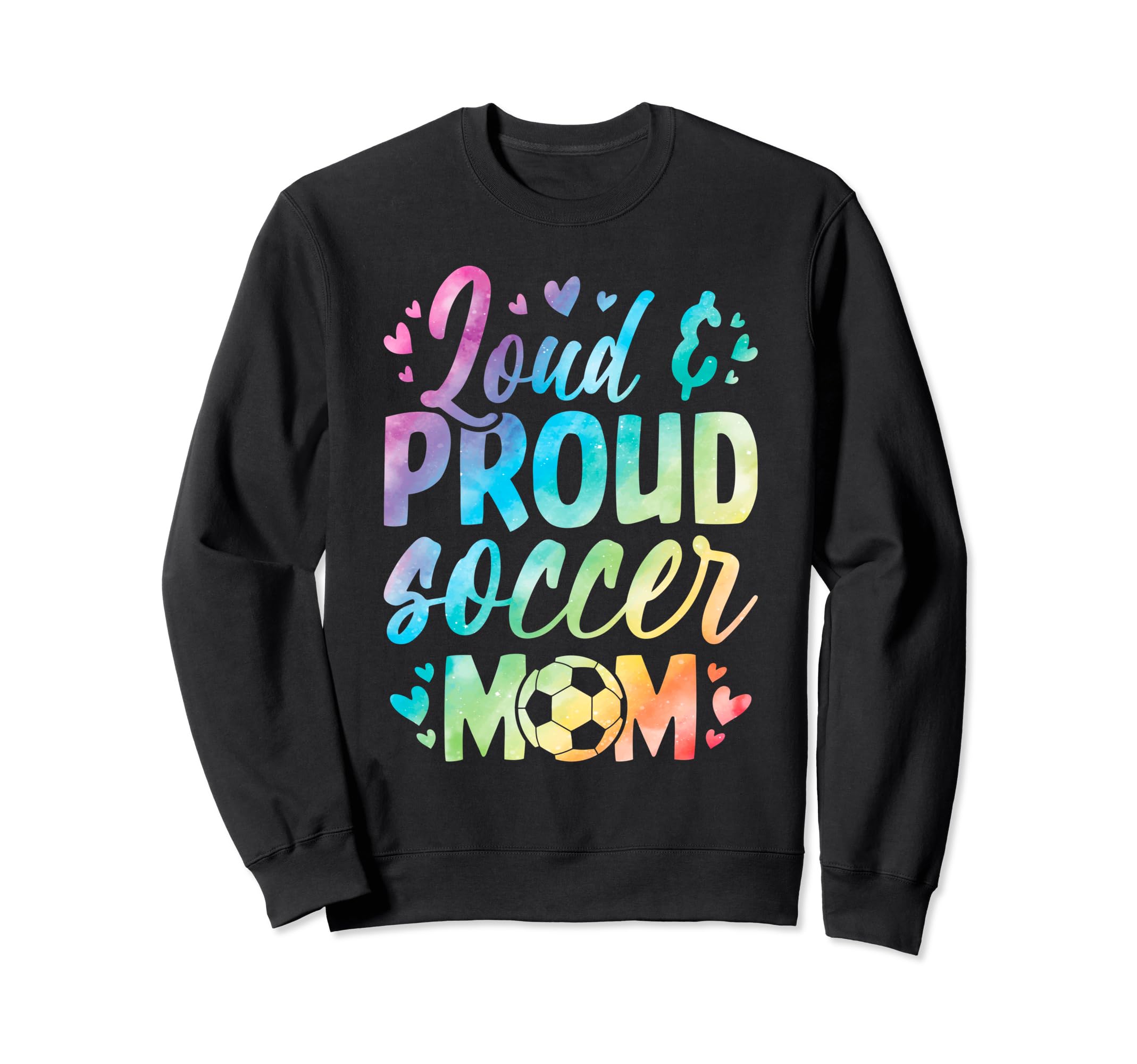Loud And Proud Soccer Mom Sweatshirt - Aesthetic Graphic Men Women
