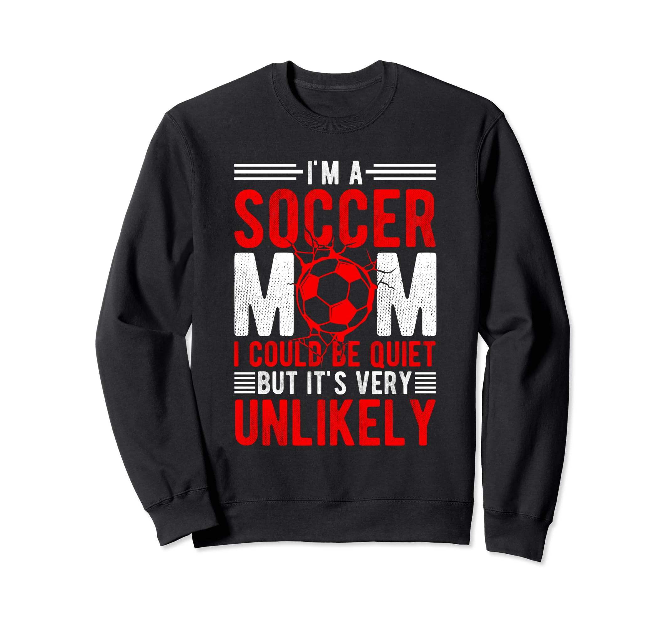 Im Soccer Football Mom I Could Be Sweatshirt - Minimalist Print for Adults