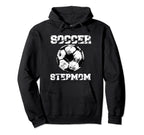Soccer Stepmom Funny Soccer Player Step Hoodie - Graphic Print Men Women