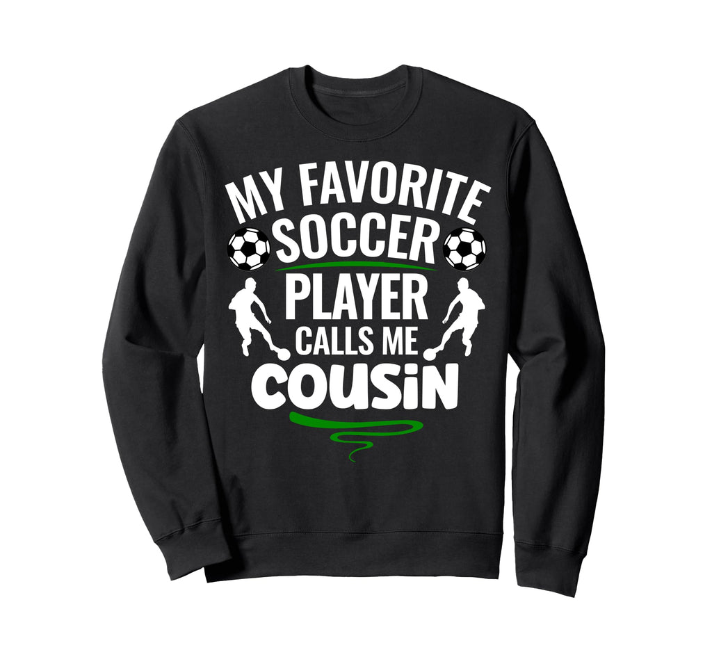 My Favorite Soccer Player Calls Me Sweatshirt - Custom Art Print Men Women