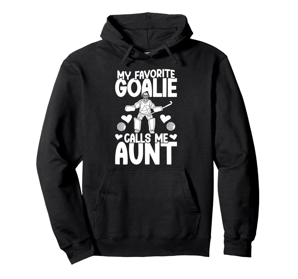 Proud Field Hockey Goalie Aunt Field Hoodie - Novelty Apparel Unisex