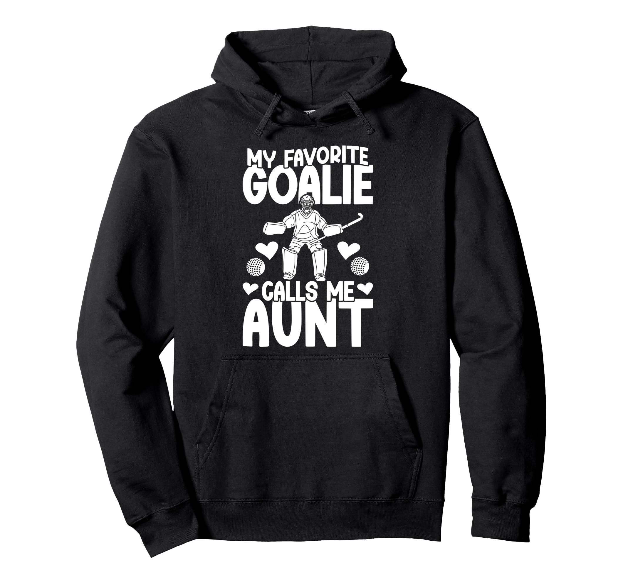 Proud Field Hockey Goalie Aunt Field Hoodie - Novelty Apparel Unisex