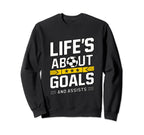 Soccer Lifes About Goals Funny Soccer Sweatshirt - Unique Graphic Unisex