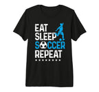 Eat Sleep Soccer Repeat Sport Player T-Shirt - Fun Novelty Design Unisex