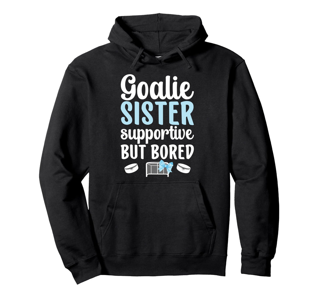Hockey Goalie Sister Supportive Ice Hoodie - Custom Art Print Unisex