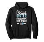 Hockey Goalie Sister Supportive Ice Hoodie - Custom Art Print Unisex