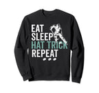 Eat Sleep Hat Trick Repeat Ice Sweatshirt - Unique Graphic for Adults