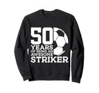 Soccer 50 Years Awesome Soccer Striker Sweatshirt - Unique Graphic Unisex