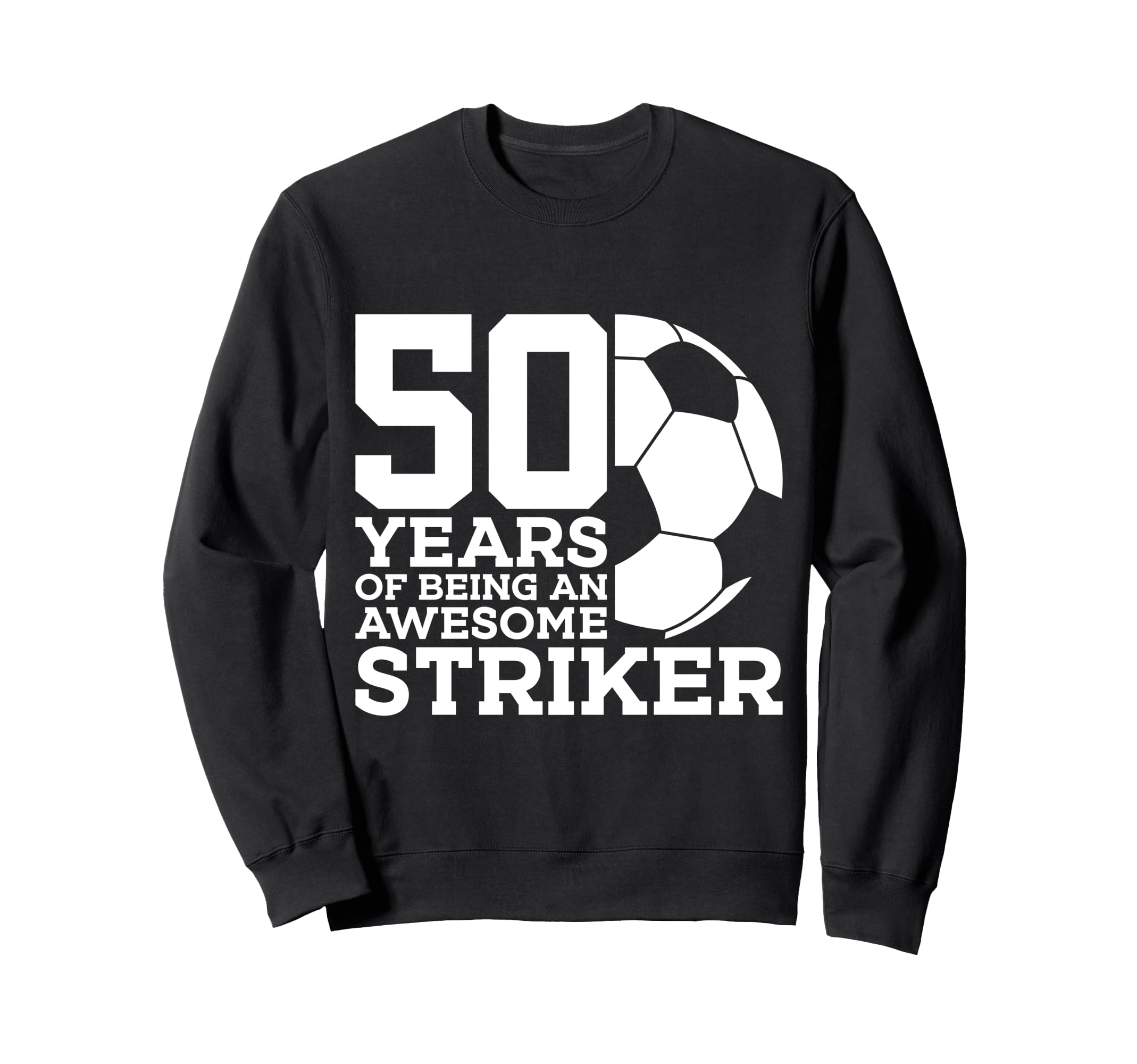 Soccer 50 Years Awesome Soccer Striker Sweatshirt - Unique Graphic Unisex