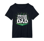 Proud Soccer Dad Cheering Sideline T-Shirt - Streetwear Style Unisex