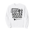 Soccer Mama Soccer Mom Soccer Mommy Sweatshirt - Novelty Apparel Men Women