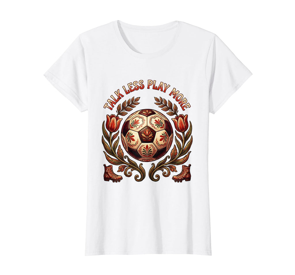 Talk Less Play More Soccer T-Shirt - Streetwear Style for Adults