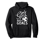 Gotta Have Goals Soccer Shirts Sayings Hoodie - Unique Graphic Men Women