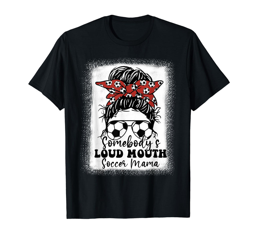Womens Somebodys Loud Mouth Soccer T-Shirt - Streetwear Style Men Women