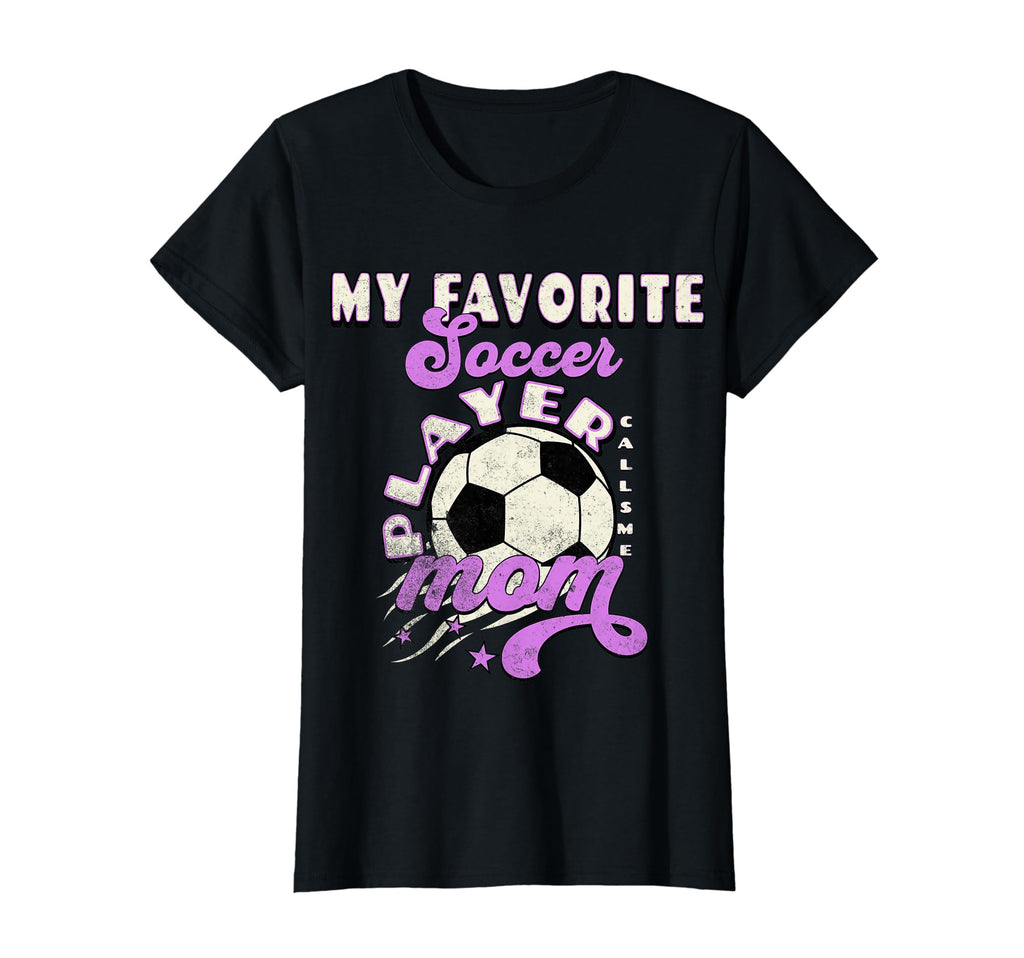 My Favorite Soccer Player Calls Me Mom T-Shirt - Aesthetic Graphic Unisex