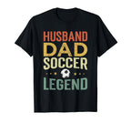 Husband Dad Soccer Legend T-Shirt - Fun Novelty Design Unisex