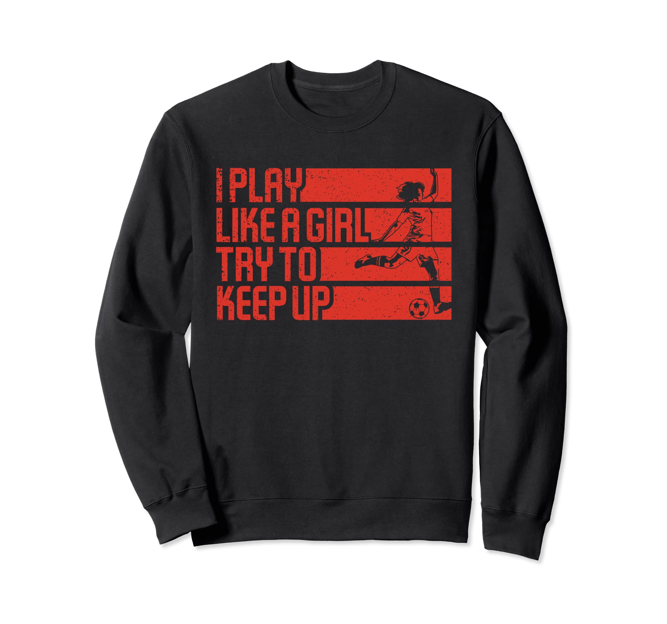 I Play Like Try To Keep Up Funny Sweatshirt - Aesthetic Graphic for Adults
