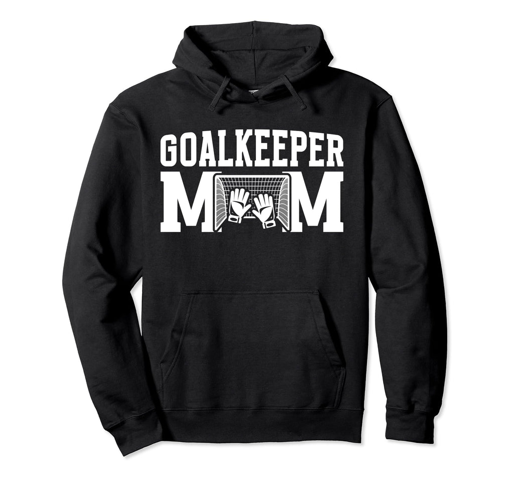Soccer Goalkeeper Mom Best Mom Soccer Hoodie - Unique Graphic Unisex