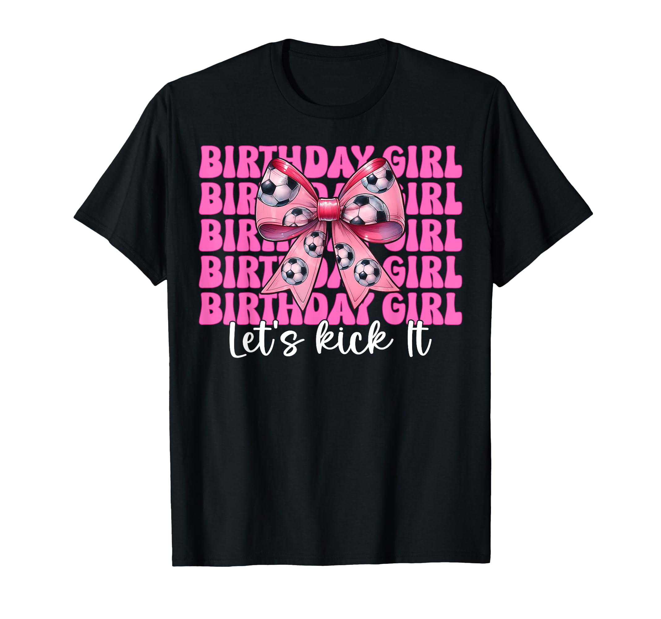 Birthday Lets Kick It Soccer Mom T-Shirt - Casual Everyday Wear for Adults