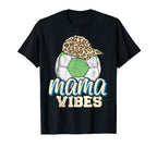 Mama Vibes Soccer Mothers Day Funny T-Shirt - Aesthetic Graphic Unisex