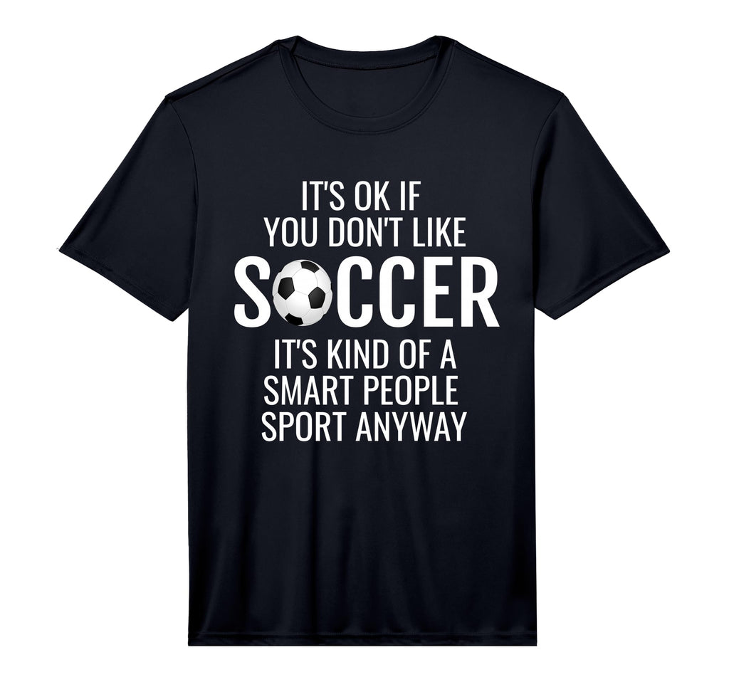 Mens Funny Soccer Quotes Sayings Its T-Shirt - Fun Novelty Design Unisex