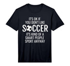 Mens Funny Soccer Quotes Sayings Its T-Shirt - Fun Novelty Design Unisex