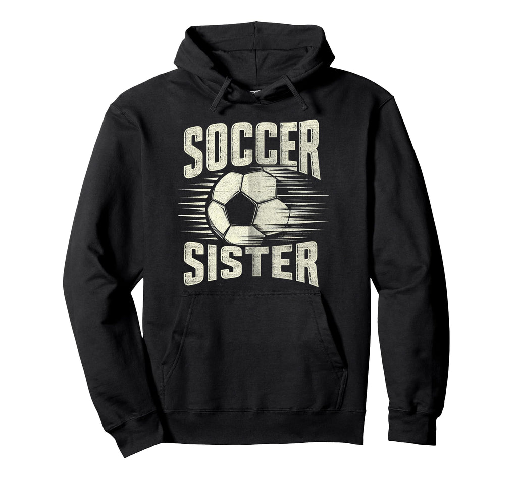 Soccer Sister Football Lover Gifts Hoodie - Aesthetic Graphic Men Women