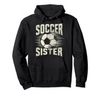 Soccer Sister Football Lover Gifts Hoodie - Aesthetic Graphic Men Women