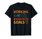 Working Behavior Goals School T-Shirt - Streetwear Style Unisex