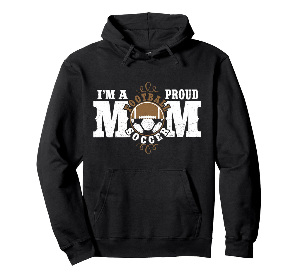 Im Proud Football Soccer Mom Combined Hoodie - Streetwear Style Men Women