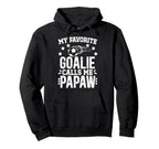 My Favorite Soccer Goalie Papaw Soccer Hoodie - Graphic Print Men Women