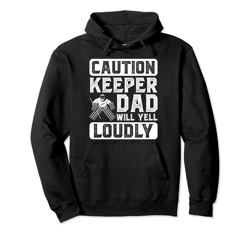 Hockey Keeper Dad Will Yell Hoodie - Casual Everyday Wear for Adults