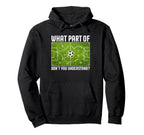 What Part Dont You Understand Soccer Hoodie - Minimalist Print Unisex