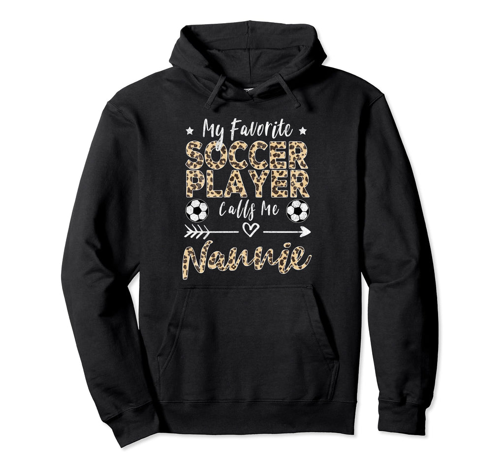 My Favorite Soccer Player Calls Me Nannie Hoodie - Graphic Print Men Women