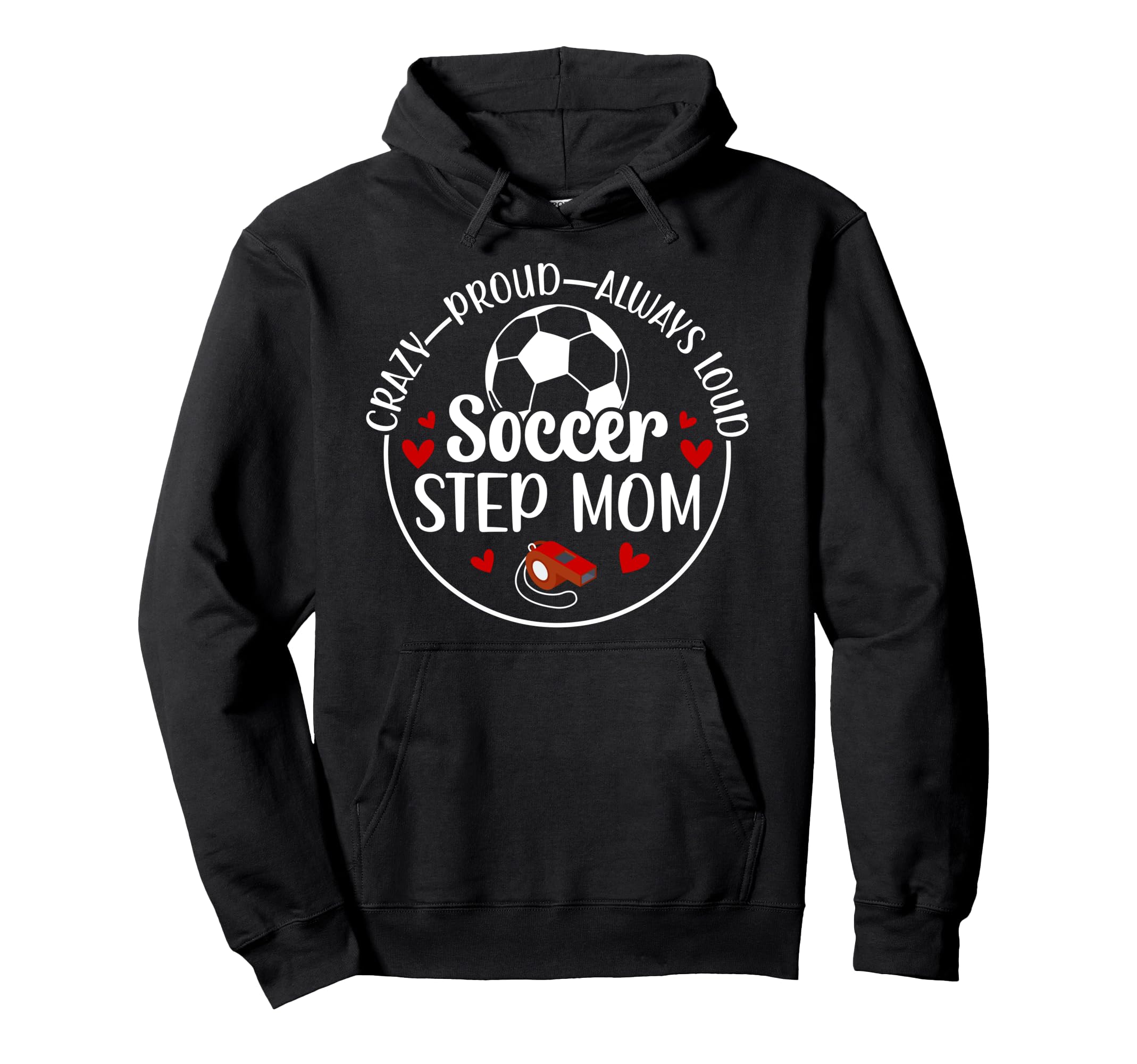 Crazy Proud Soccer Step Mom Hoodie - Casual Everyday Wear for Adults
