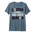 Soccer Is Favorite Season Funny Player T-Shirt - Graphic Print for Adults